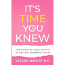 It's Time You Knew: The Power of Your Choices to Prevent Women's Cancer