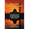 Who Was Muhammad? an Analysis of the Prophet of Islam in Light of the Bible and the Quran