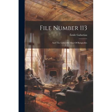 File Number 113: And The Little Old Man Of Batignolles