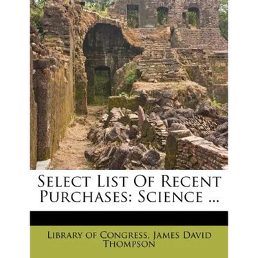 Select List of Recent Purchases: Science ...