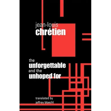 Unforgettable and the Unhoped for
