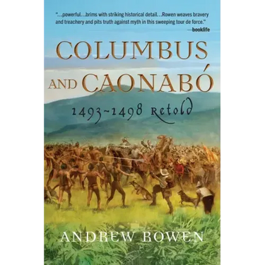Columbus and Caonabó: 1493-1498 Retold