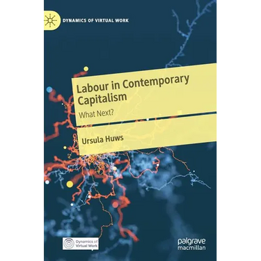 Labour in Contemporary Capitalism: What Next?