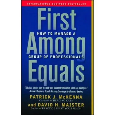 First Among Equals: How to Manage a Group of Professionals