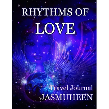 Rhythms of Love - Jasmuheen's Travel Journal
