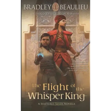 The Flight of the Whisper King: A Shattered Sands Novella