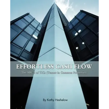 Effortless Cash Flow: The ABC's of TICs (Tenant in Common properties)