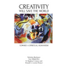 Creativity Will Save the World: Toward a Spiritual Humanism