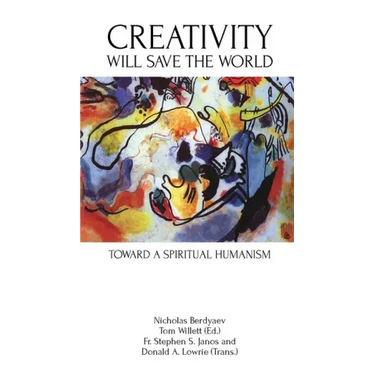 Creativity Will Save the World: Toward a Spiritual Humanism