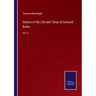 History of the Life and Times of Edmund Burke: Vol. II