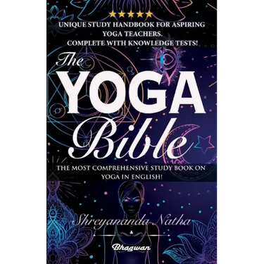 The Yoga Bible: The most comprehensive study book on yoga in English!
