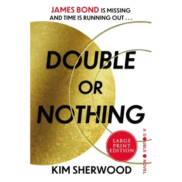 Double or Nothing: James Bond Is Missing and Time Is Running Out