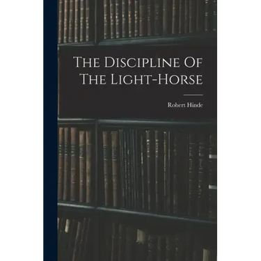 The Discipline Of The Light-horse