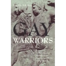 Gay Warriors: A Documentary History from the Ancient World to the Present