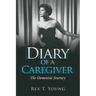 Diary of a Caregiver: The Dementia Journey