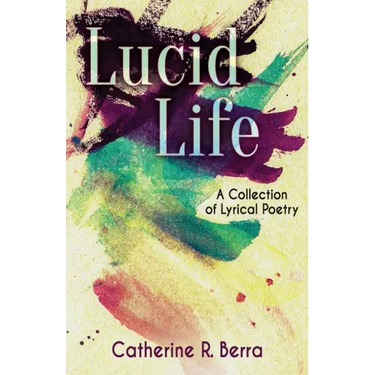 Lucid Life: A Collection of Lyrical Poetry