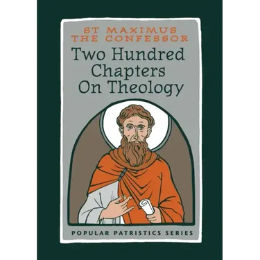 Two Hundred Chapters On Theology: St. Maximus the Confessor