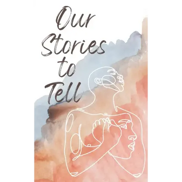 Our Stories to Tell