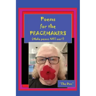 Poems for the PEACEMAKERS-Make Peace NOT War!