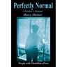 Perfectly Normal: A Mother's Memoir
