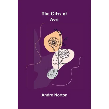 The Gifts of Asti