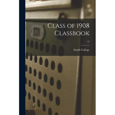 Class of 1908 Classbook; 12