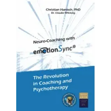 Neuro-Coaching with emotionSync: The Revolution in Coaching and Psychotherapie