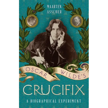 Oscar Wilde's Crucifix: A Biographical Experiment