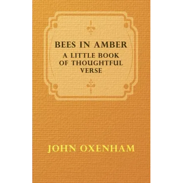 Bees in Amber - A Little Book of Thoughtful Verse