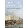 Paris Savant: Capital of Science in the Age of Enlightenment