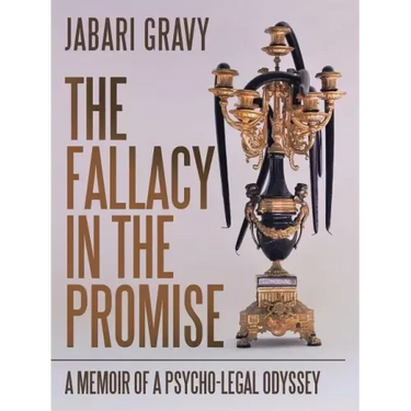 The Fallacy in the Promise: A Memoir of a Psycho-legal Odyssey