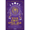Your First Spell Jar (and 59 more...): Magickal Recipes For The Beginner Witch To Manifest Protection, Prosperity, Happiness, Money, Power, Success &
