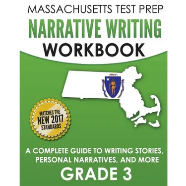 MASSACHUSETTS TEST PREP Narrative Writing Workbook Grade 3: A Complete Guide to Writing Stories, Personal Narratives, and More
