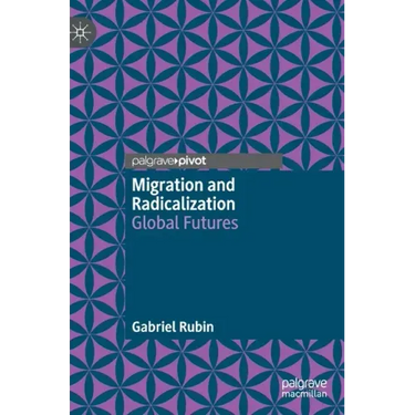 Migration and Radicalization: Global Futures
