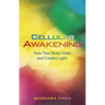 Cellular Awakening: How Your Body Holds and Creates Light