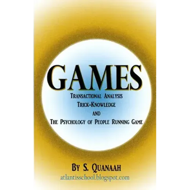 Games: Transactional Analysis, Trick-Knowledge, and the Psychology of People Running Game