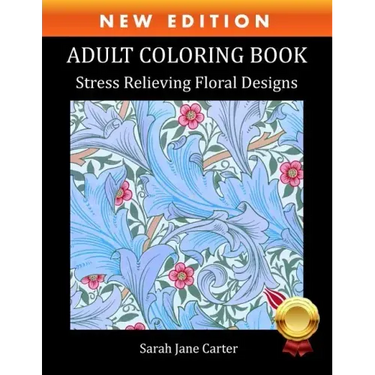 Adult Coloring Book: Stress Relieving Floral Designs