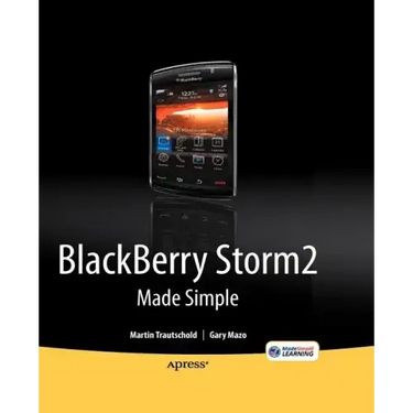 Blackberry Storm2 Made Simple: Written for the Storm 9500 and 9530, and the Storm2 9520, 9530, and 9550