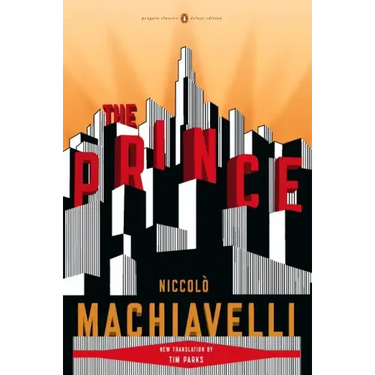 The Prince: (Penguin Classics Deluxe Edition)