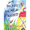 Do YOU see ME at NIGHT?