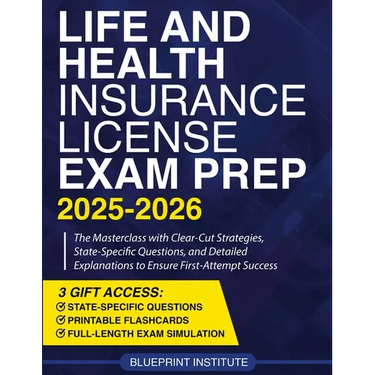 Life and Health Insurance License Exam Prep: The Masterclass with Clear-Cut Strategies, State-Specific Questions, and Detailed Explanations to Ensure