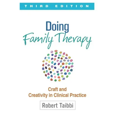 Doing Family Therapy: Craft and Creativity in Clinical Practice, Third Edition, Paperback