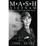 M*A*S*H Vietnam: What It's Like to Be a War Nurse