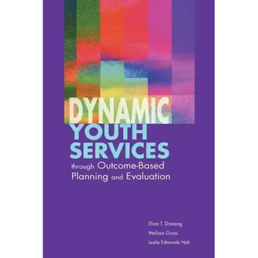 Dynamic Youth Services Through Outcome-Based Planning and Evaluation