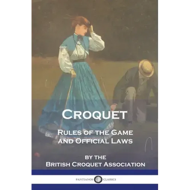 Croquet: Rules of the Game and Official Laws