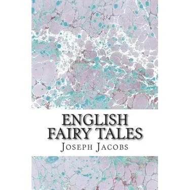 English Fairy Tales: (Joseph Jacobs Classics Collection)