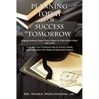 Planning Today for Success Tomorrow: Helping Students Choose Their College or Trade School Major and Career