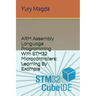 ARM Assembly Language Programming With STM32 Microcontrollers: Learning By Example