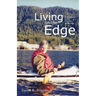 Living on the Edge: Explorations in the Northern Wilderness