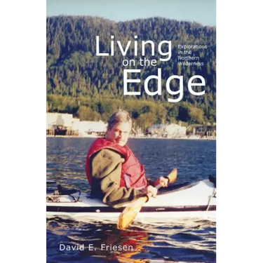 Living on the Edge: Explorations in the Northern Wilderness